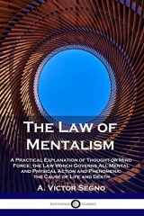 9781789873078-178987307X-The Law of Mentalism: A Practical Explanation of Thought or Mind Force; the Law Which Governs All Mental and Physical Action and Phenomena; the Cause of Life and Death