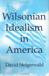 9780801429361-0801429366-Wilsonian Idealism in America