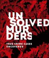 9781465479716-1465479716-Unsolved Murders: True Crime Cases Uncovered