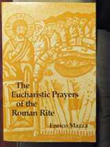 9780916134785-0916134784-The Eucharistic Prayers of the Roman Rite