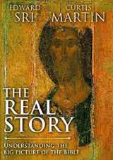 9781937509545-1937509540-The Real Story: Understanding the Big Picture of the Bible