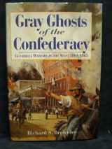 9780807103333-0807103330-Gray Ghosts of the Confederacy: Guerrilla Warfare in the West, 1861-1865