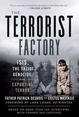 9781628729467-1628729465-The Terrorist Factory: ISIS, the Yazidi Genocide, and Exporting Terror