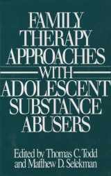 9780205125050-0205125050-Family Therapy Approaches with Adolescent Substance Abusers