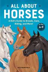 9781638785897-1638785899-All About Horses: A Kid's Guide to Breeds, Care, Riding, and More!