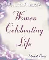 9781567185089-1567185088-Women Celebrating Life: A Guide to Growth & Transformation