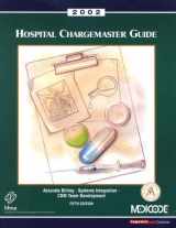 9781563297694-1563297698-Hospital Chargemaster Guide, 2002: Accurate Billing, Systems Integration, CDM Team Development (Book with Diskette)