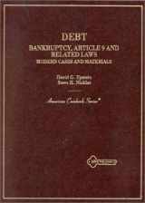 9780314044129-0314044124-Debt: Bankruptcy, Article 9 and Related Laws (American Casebooks)