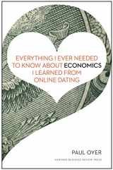 9781422191651-1422191656-Everything I Ever Needed to Know about Economics I Learned from Online Dating