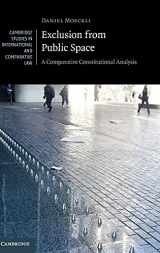 9781107154650-1107154650-Exclusion from Public Space: A Comparative Constitutional Analysis (Cambridge Studies in International and Comparative Law, Series Number 129)