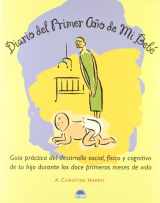 9788489920828-8489920826-Diario del primer año de mi bebé: Guía práctica del desarrollo social, físico y cognitivo de tu hijo (Spanish Edition)