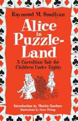 9780486482002-0486482006-Alice in Puzzle-Land: A Carrollian Tale for Children Under Eighty (Dover Recreational Math)