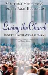 9780867166378-0867166371-Loving the Church: Scriptural Meditations for the Papal Household
