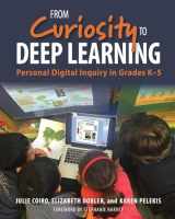 9781625311566-1625311567-From Curiosity to Deep Learning: Personal Digital Inquiry in Grades K-5