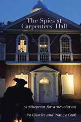 9781728340593-1728340594-The Spies at Carpenters' Hall: A Blueprint for a Revolution