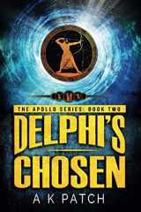 9780990872436-0990872432-Delphi's Chosen (Apollo Series)