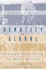 9780226669694-0226669696-Remotely Global: Village Modernity in West Africa