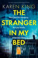 9781838889616-1838889612-The Stranger in My Bed: An utterly gripping psychological thriller