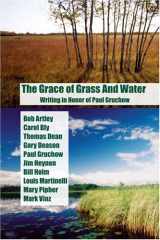 9781888160284-1888160284-The Grace of Grass and Water: Writing in Honor of Paul Gruchow