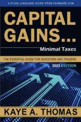 9781938797194-1938797191-Capital Gains, Minimal Taxes: The Essential Guide for Investors and Traders
