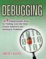 9780814474570-0814474578-Debugging: The 9 Indispensable Rules for Finding Even the Most Elusive Software and Hardware Problems