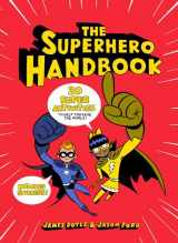 9781780679747-1780679742-The Superhero Handbook: 20 Super Activities to Help You Save the World!