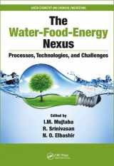 9781138746077-113874607X-The Water-Food-Energy Nexus: Processes, Technologies, and Challenges (Green Chemistry and Chemical Engineering)