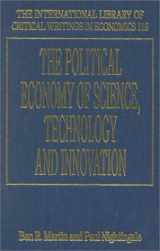 9781858989617-1858989612-The Political Economy of Science, Technology and Innovation (The International Library of Critical Writings in Economics series, 116)
