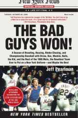 9780062097637-0062097636-The Bad Guys Won: A Season of Brawling, Boozing, Bimbo Chasing, and Championship Baseball with Straw, Doc, Mookie, Nails, the Kid, and the Rest of the ... Put on a New York Uniform--and Maybe the Best