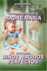 9789962801931-9962801931-Asistencia de la Madre María para tener niños nacidos perfectos (Spanish Edition)