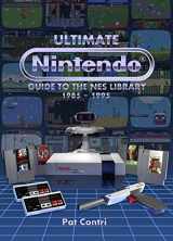 9780997328301-0997328304-Ultimate Nintendo: Guide to the NES Library (1985-1995)