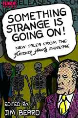 9781515331636-1515331636-Something Strange is Going On!: New Tales From the Fletcher Hanks Universe