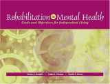 9781556421433-1556421435-Rehabilitation in Mental Health: Goals and Objectives for Independent Living