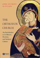 9781405150668-1405150661-The Orthodox Church: An Introduction to its History, Doctrine, and Spiritual Culture