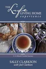 9781496405395-1496405390-The Lifegiving Home Experience: A 12-Month Guided Journey
