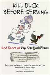 9780312284275-0312284276-Kill Duck Before Serving: Red Faces at the New York Times