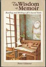 9780884894278-0884894274-The Wisdom of Memoir: Reading and Writing Life's Sacred Texts