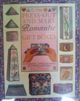 9781564580788-1564580784-The Press-Out and Make Romantic Gift Boxes: 22 Exquisite, Simple-To-Make Gift Boxes and Tags