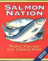 9780967636412-0967636418-Salmon Nation: People, Fish, and Our Common Home: Second Edition