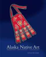 9781889963792-1889963798-Alaska Native Art: Tradition, Innovation, Continuity