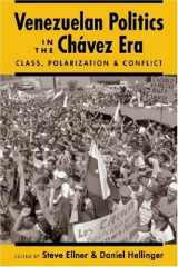 9781588262974-1588262979-Venezuelan Politics in the Chavez Era: Class, Polarization, and Conflict
