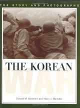 9781574882179-1574882171-The Korean War: The Story and Photographs