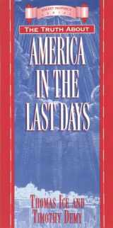 9781565077713-1565077717-The Truth About America in the Last Days