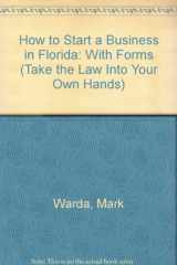 9780913825570-0913825573-How to Start a Business in Florida: With Forms (Take the Law Into Your Own Hands)