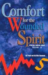 9780892280773-0892280778-Comfort for the Wounded Spirit: A Message of Hope for Those how are Bruised, Crushed or Broken (Spiritual Warfare)