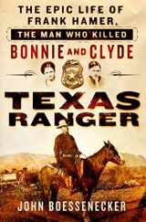 9781250069986-125006998X-Texas Ranger: The Epic Life of Frank Hamer, the Man Who Killed Bonnie and Clyde