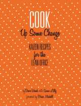 9780978976026-0978976029-Cook Up Some Change; Kaizen Recipes for the Lean Office
