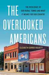 9781541646728-154164672X-The Overlooked Americans: The Resilience of Our Rural Towns and What It Means for Our Country