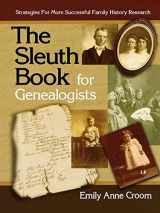 9780806317878-0806317876-Sleuth Book for Genealogists. Strategies for More Successful Family History Research