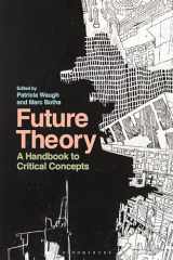 9781472567352-1472567358-Future Theory: A Handbook to Critical Concepts